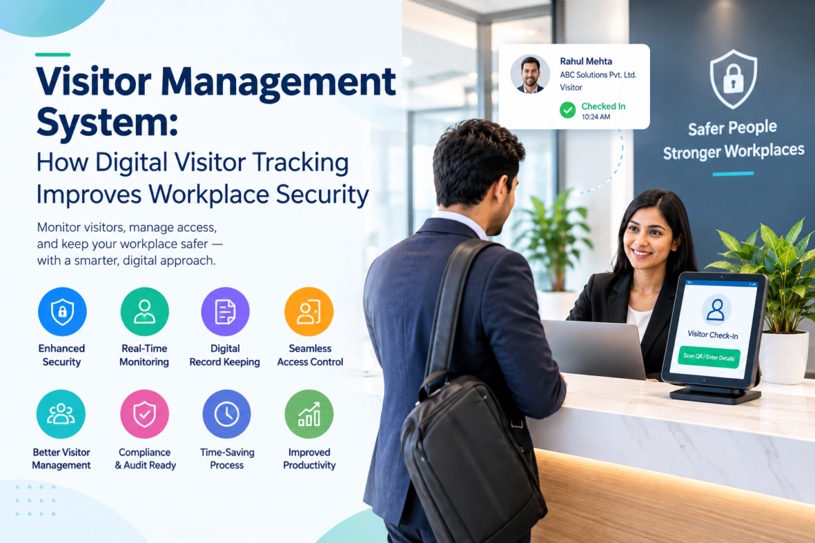 Visitor Management System: How Digital Visitor Tracking Improves Workplace Security